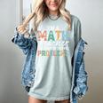 I'm A Math Teacher Of Course I Have Problems Back To School Women's Comfort Colors T-Shirt Bay