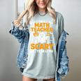 I'm A Math Teacher I'm Scary All Year Long Spooky Halloween Women's Comfort Colors T-Shirt Bay