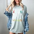Math Teacher Dinosaurs Didn't Learn Math Mathematics Women's Comfort Colors T-Shirt Bay Math Teacher Dinosaurs Didn't Learn Math Mathematics Women's Comfort Colors T-Shirt Bay