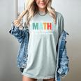 Math Teacher Do Math Not Magic Show Your Work Women's Comfort Colors T-Shirt Bay