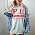 PE Where Sweating Is Good But Deodorant Is Better PE Teacher Women's Comfort Colors T-Shirt Bay PE Where Sweating Is Good But Deodorant Is Better PE Teacher Women's Comfort Colors T-Shirt Bay