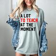 Quote A Lot To Teach At The Moment Teacher Women Women's Comfort Colors T-Shirt Bay Quote A Lot To Teach At The Moment Teacher Women Women's Comfort Colors T-Shirt Bay