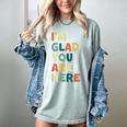 Retro I’m Glad You Are Here Women Men Teacher Women's Comfort Colors T-Shirt Bay Retro I’m Glad You Are Here Women Men Teacher Women's Comfort Colors T-Shirt Bay