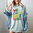 School Teachers Motivational Quote We Can Do Hard Things Men Women Kids Women's Comfort Colors T-Shirt Bay School Teachers Motivational Quote We Can Do Hard Things Men Women Kids Women's Comfort Colors T-Shirt Bay