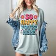 So Happy You’Re Here Groovy Retro Positivity Women Teacher Women's Comfort Colors T-Shirt Bay So Happy You’Re Here Groovy Retro Positivity Women Teacher Women's Comfort Colors T-Shirt Bay