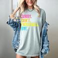 Sorry Can't Pickleball Bye Teacher Student Sport Women's Comfort Colors T-Shirt Bay Sorry Can't Pickleball Bye Teacher Student Sport Women's Comfort Colors T-Shirt Bay