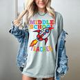 Space Middle School Teacher Back To School Men Women Kids Women's Comfort Colors T-Shirt Bay Space Middle School Teacher Back To School Men Women Kids Women's Comfort Colors T-Shirt Bay