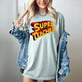 Super Teacher SuperTeacher Women's Comfort Colors T-Shirt Bay Super Teacher SuperTeacher Women's Comfort Colors T-Shirt Bay