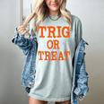 Trig Or Treat Trigonometry Math Teacher Halloween Women's Comfort Colors T-Shirt Bay