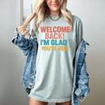 Welcome Back I'm Glad You'Re Here Retro Teacher Greeting Women's Comfort Colors T-Shirt Bay