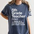 5th Grade Teacher Definition Back To School First Day Women's Comfort Colors T-Shirt Denim 5th Grade Teacher Definition Back To School First Day Women's Comfort Colors T-Shirt Denim