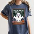 67 Teacher Halloween Ghost Six Seven Meme Do The Maths Women's Comfort Colors T-Shirt Denim