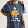 Art Is My Superpower Drawing Art Teacher Artists Women's Comfort Colors T-Shirt Denim