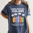Art Teacher COMPLIMENTARY Colors Always Have Things To Say Women's Comfort Colors T-Shirt Denim Art Teacher COMPLIMENTARY Colors Always Have Things To Say Women's Comfort Colors T-Shirt Denim
