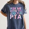 Ask Me How To Join PTA Crew Parent Teacher Matching School Women's Comfort Colors T-Shirt Denim Ask Me How To Join PTA Crew Parent Teacher Matching School Women's Comfort Colors T-Shirt Denim