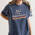 ASL Is My Superpower ASL Teacher Shirt T-Shirt Women's Comfort Colors T-Shirt Denim ASL Is My Superpower ASL Teacher Shirt T-Shirt Women's Comfort Colors T-Shirt Denim