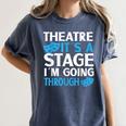 Theater Teacher Drama Teacher Theater Nerd Actor Men Women Kids Women's Comfort Colors T-Shirt Denim Theater Teacher Drama Teacher Theater Nerd Actor Men Women Kids Women's Comfort Colors T-Shirt Denim