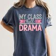 Theatre School Drama Class Musical Theater Drama Teacher Women's Comfort Colors T-Shirt Denim Theatre School Drama Class Musical Theater Drama Teacher Women's Comfort Colors T-Shirt Denim