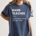 Band Teacher Definition Teaching School Teacher Women's Comfort Colors T-Shirt Denim