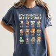 How To Become A Better Reader Animals Reading Teacher Women's Comfort Colors T-Shirt Denim