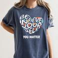 Believe In Yourself YOU MATTER Teachers Big Heart Women's Comfort Colors T-Shirt Denim