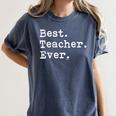 Best Teacher Ever Best Teacher Ever T-Shirt For Men Women Women's Comfort Colors T-Shirt Denim