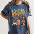 Biology Teacher Science Fueled By Mitochondria Coffee Women's Comfort Colors T-Shirt Denim