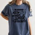 Blessed To Be A Catholic School Teacher Christian Teaching Women's Comfort Colors T-Shirt Denim Blessed To Be A Catholic School Teacher Christian Teaching Women's Comfort Colors T-Shirt Denim
