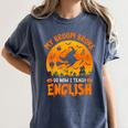 My Broom Broke So Now I Teach English Halloween Teacher Women's Comfort Colors T-Shirt Denim