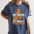 My Broom Broke So Now I Teach Math Teacher Halloween Women's Comfort Colors T-Shirt Denim My Broom Broke So Now I Teach Math Teacher Halloween Women's Comfort Colors T-Shirt Denim
