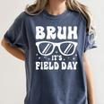 Bruh It's Field Day Teacher Boys Girls Kids Happy Field Day Women's Comfort Colors T-Shirt Denim