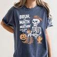 Bruh The Math Ain't Mathin' Show Your Work Halloween Teacher Women's Comfort Colors T-Shirt Denim Bruh The Math Ain't Mathin' Show Your Work Halloween Teacher Women's Comfort Colors T-Shirt Denim