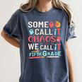 Some Call It Chaos We Call It Fifth Grade 5th Grade Teacher Women's Comfort Colors T-Shirt Denim Some Call It Chaos We Call It Fifth Grade 5th Grade Teacher Women's Comfort Colors T-Shirt Denim