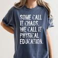 Some Call It Chaos We Call It Physical Education Teacher Women's Comfort Colors T-Shirt Denim Some Call It Chaos We Call It Physical Education Teacher Women's Comfort Colors T-Shirt Denim