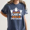 You Can't Scare Me I'm A SPED Teacher Shirt Halloween For Men Women Women's Comfort Colors T-Shirt Denim