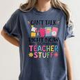 Can't Talk Right Now Doing Teacher Stuff Women's Comfort Colors T-Shirt Denim Can't Talk Right Now Doing Teacher Stuff Women's Comfort Colors T-Shirt Denim