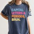 Capital Letters And Periods Bruh Teacher Bruh Teache Women's Comfort Colors T-Shirt Denim Capital Letters And Periods Bruh Teacher Bruh Teache Women's Comfort Colors T-Shirt Denim