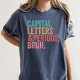 Capital Letters And Periods Bruh Teacher Women's Comfort Colors T-Shirt Denim Capital Letters And Periods Bruh Teacher Women's Comfort Colors T-Shirt Denim