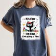 Cat It's Fine I'm Fine Everything Is Fine Teacher Life Women's Comfort Colors T-Shirt Denim Cat It's Fine I'm Fine Everything Is Fine Teacher Life Women's Comfort Colors T-Shirt Denim