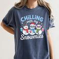 Chillin With My Snowmie Women Christmas Snowman Teacher Snow Women's Comfort Colors T-Shirt Denim Chillin With My Snowmie Women Christmas Snowman Teacher Snow Women's Comfort Colors T-Shirt Denim