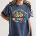 Colorful Math Teacher Retirement Solve The Problem Retired Women's Comfort Colors T-Shirt Denim