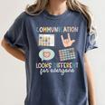 Communication Looks Different For Everyone SPED Teacher ASD Women's Comfort Colors T-Shirt Denim Communication Looks Different For Everyone SPED Teacher ASD Women's Comfort Colors T-Shirt Denim