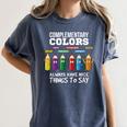 Complementary Colors Pun Artist Art Teacher T-Shirt Women's Comfort Colors T-Shirt Denim Complementary Colors Pun Artist Art Teacher T-Shirt Women's Comfort Colors T-Shirt Denim