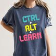 Computer Teacher Back To School Kids Ctrl Alt Learn Women's Comfort Colors T-Shirt Denim