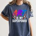 Cool Art For Men Women Art Teacher Artist Painter Superpower Women's Comfort Colors T-Shirt Denim Cool Art For Men Women Art Teacher Artist Painter Superpower Women's Comfort Colors T-Shirt Denim