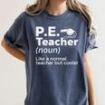 Cool PE Teacher Art For Men Women Physical Education Teacher Women's Comfort Colors T-Shirt Denim