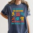 CTE Teacher CTE Crew When Will I Use This In Real Life Women's Comfort Colors T-Shirt Denim CTE Teacher CTE Crew When Will I Use This In Real Life Women's Comfort Colors T-Shirt Denim