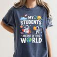 Cute School Teacher My Students Are Out Of This World Space Women's Comfort Colors T-Shirt Denim