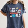 Cute Teacher My Students Are Out Of This World Space Men Women Kids Women's Comfort Colors T-Shirt Denim Cute Teacher My Students Are Out Of This World Space Men Women Kids Women's Comfort Colors T-Shirt Denim