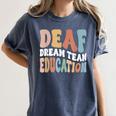 Deaf Dream Team Education Deaf Education Teacher Women's Comfort Colors T-Shirt Denim